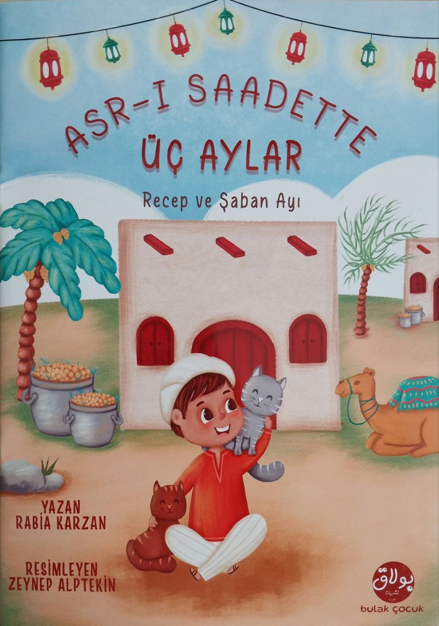 Asr-ı Saadette Üç Aylar - Recep ve Şaban | Rabia Karzan
