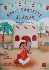 Asr-ı Saadette Üç Aylar - Recep ve Şaban | Rabia Karzan