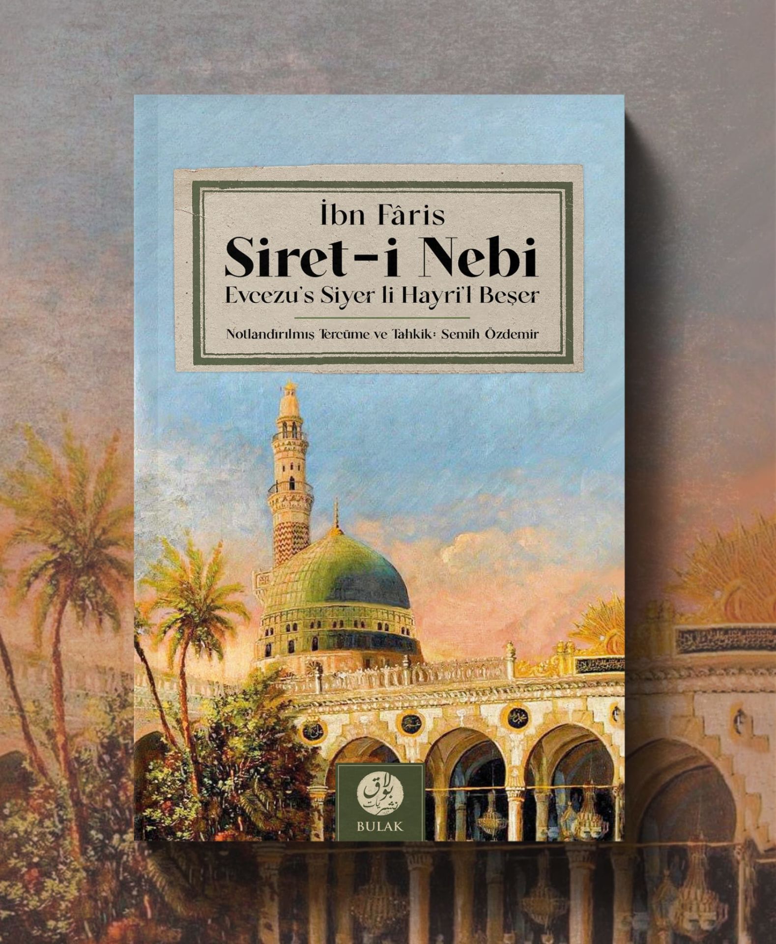 Siret-i Nebi (Evcezu's Siyer li Hayri'l Beşer) | İbn Faris